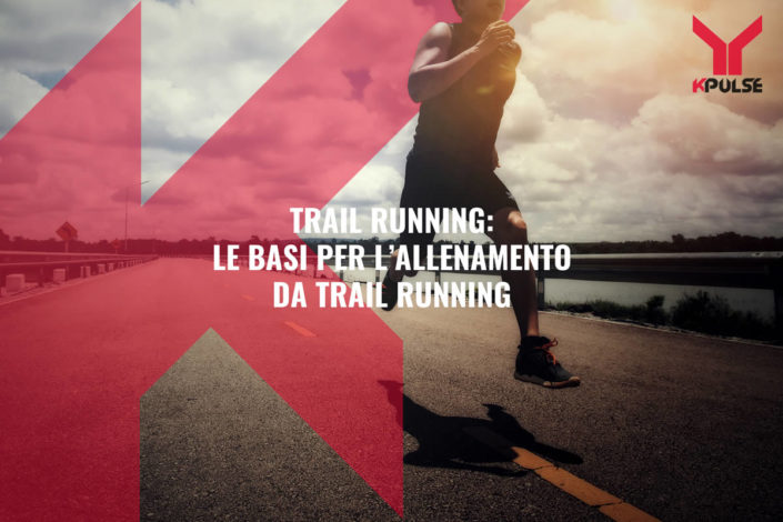le-basi-per-allenamento-da-trail-running-kpulse-vicenza